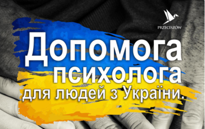 Zdjęcie do Pomoc psychologiczna dla uchodźc&oacute;w z Ukrainy. Допомога психолога для людей з Украiни. 