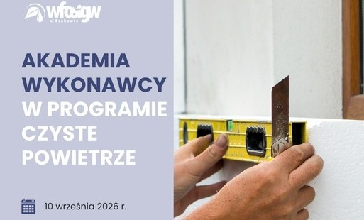 Zdjęcie do Akademia Wykonawcy w Programie Czyste Powietrze