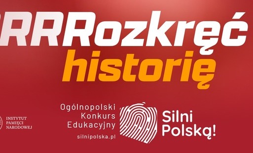Zdjęcie do Weź udział w III edycji konkursu &bdquo;Silni Polską!&rdquo; i rozkręć historię!